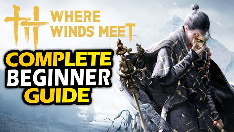 Where Winds Meet Beginner Guide Tips to Progress Faster and Master the Game